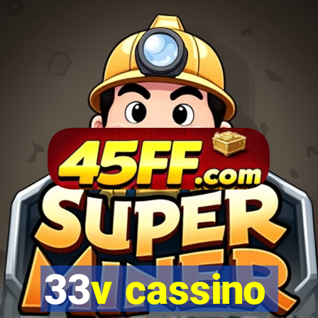 33v cassino
